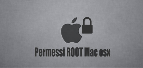 Abilitare Utente Root in mac Osx, Modifiacre password utente root mac osx, dove si trova la password root, Superadministrator
